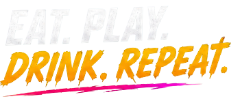 Eat. Play. Drink. Repeat.